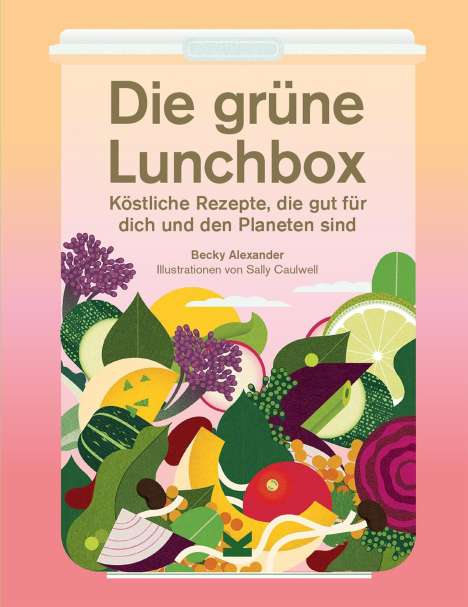 Becky Alexander: Die grüne Lunchbox, Buch