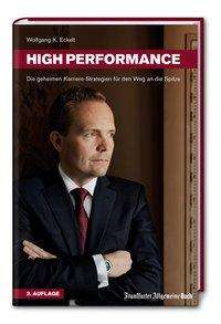 Wolfgang K. Eckelt: High Performance. Die geheimen Karriere-Strategien für den Weg an die Spitze, Buch