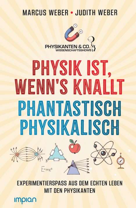Marcus Weber: Physik ist, wenn's knallt | Phantastisch physikalisch: 2 Bücher in einem, Buch