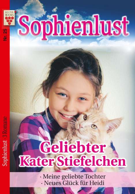 Judith Parker: Sophienlust Nr. 25: Geliebter Kater Stiefelchen / Meine geliebte Tochter / Neues Glück für Heidi, Buch
