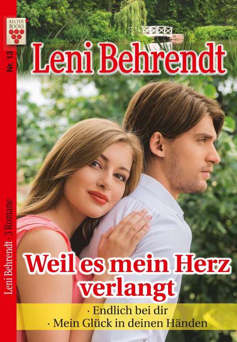 Leni Behrendt: Leni Behrendt Nr. 13: Weil es mein Herz verlangt / Endlich bei dir / Mein Glück in deinen Händen, Buch