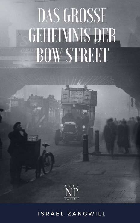 Israel Zangwill: Das große Geheimnis der Bow Street, Buch