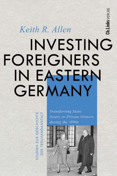 Keith R. Allen: Investing Foreigners in Eastern Germany, Buch