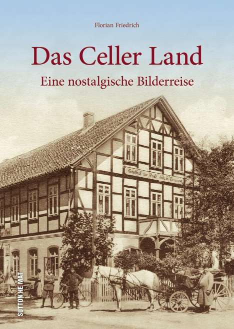 Florian Friedrich: Das Celler Land, Buch