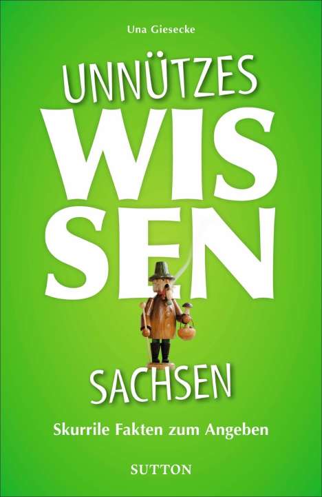 Una Giesecke: Unnützes Wissen Sachsen, Buch