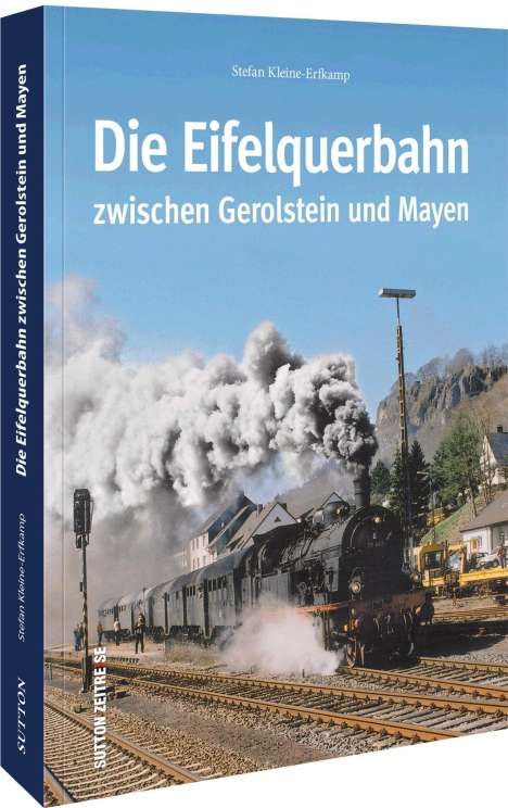 Stefan Kleine-Erfkamp: Die Eifelquerbahn zwischen Gerolstein und Mayen, Buch