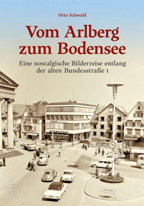 Otto Schwald: Vom Arlberg zum Bodensee, Buch
