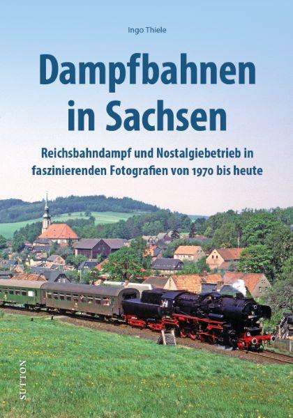 Ingo Thiele: Dampfbahnen in Sachsen, Buch
