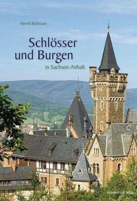 Henrik Bollmann: Schlösser und Burgen in Sachsen-Anhalt, Buch