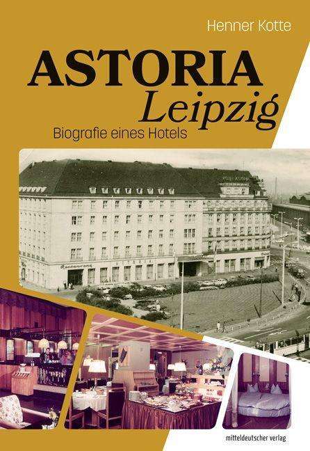 Henner Kotte: Astoria Leipzig, Buch