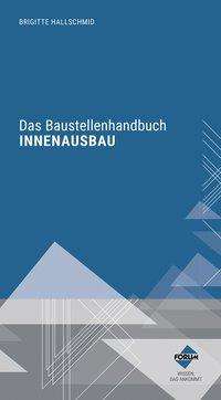 Brigitte Hallschmid: Hallschmid, B: Baustellenhandbuch für den Innenausbau, Buch