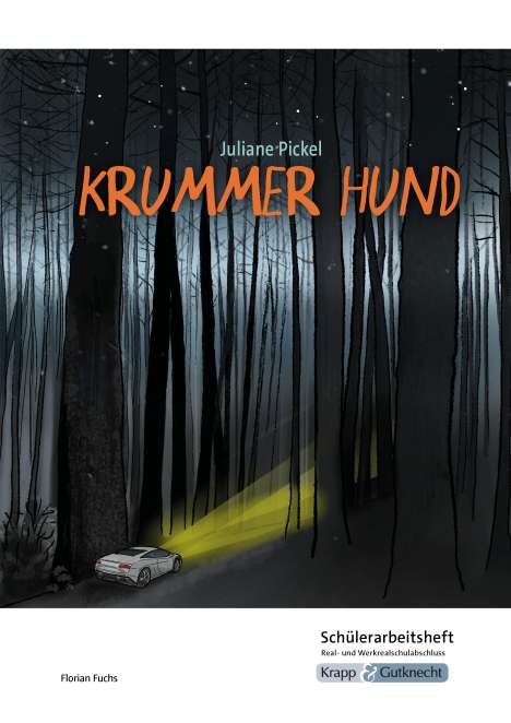 Florian Fuchs: Krummer Hund - Juliane Pickel - Schülerarbeitsheft - M-Niveau, Buch