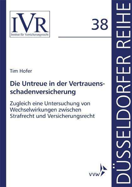 Tim Hofer: Die Untreue in der Vertrauensschadenversicherung, Buch