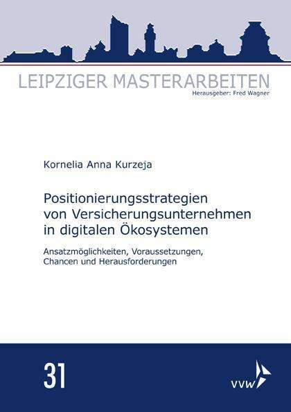 Kornelia Anna Kurzeja: Positionierungsstrategien von Versicherungsunternehmen in digitalen Ökosystemen, Buch