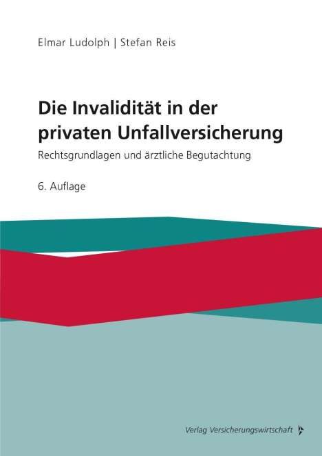 Elmar Ludolph: Die Invalidität in der privaten Unfallversicherung, Buch