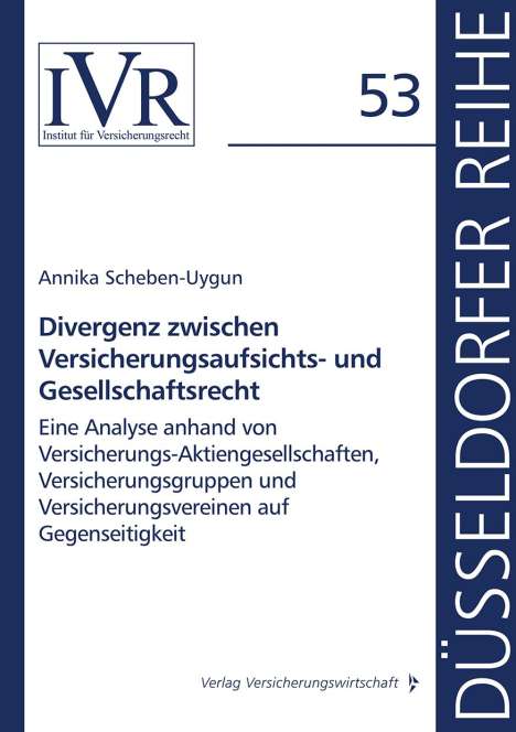 Annika Scheben-Uygun: Divergenz zwischen Versicherungsaufsichts- und Gesellschaftsrecht, Buch