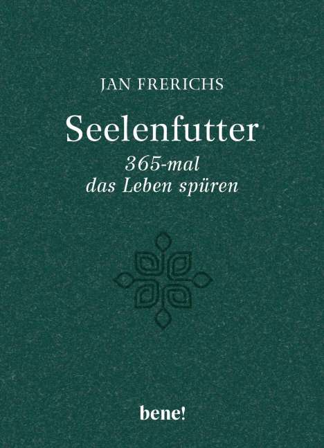 Jan Frerichs: Seelenfutter - 365-mal das Leben spüren, Buch