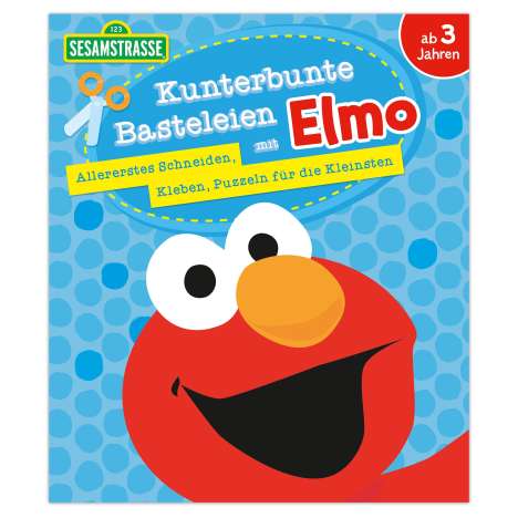 Kunterbunte Basteleien mit Elmo - Allererstes Schneiden, Kleben, Puzzeln für die Kleinsten, Buch