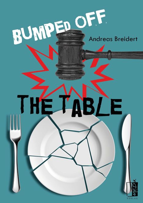 "BUMPED OFF THE TABLE" in dynamischer Schrift mit einem zerbrochenen Teller und Richterhammer, Besteck daneben.