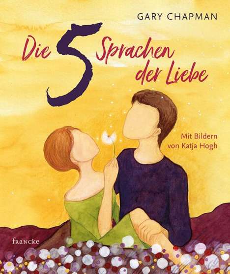 Gary Chapman: Die 5 Sprachen der Liebe Kunstedition, Buch