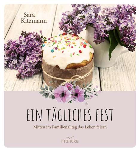 Sara Kitzmann: Ein tägliches Fest, Buch