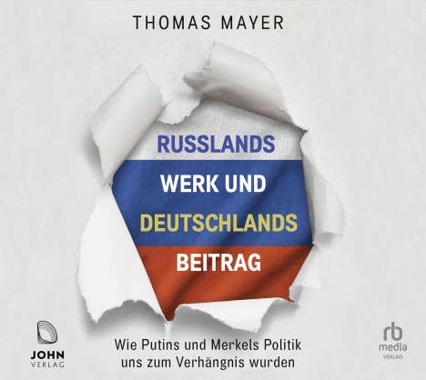 Thomas Mayer: Russlands Werk und Deutschlands Beitrag, CD