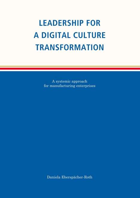 Daniela Eberspächer-Roth: Leadership for a Digital Culture Transformation, Buch
