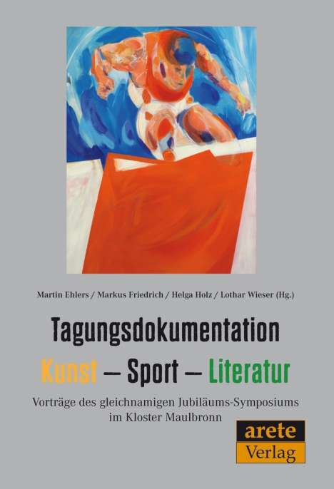 Tagungsdokumentation Kunst - Sport - Literatur, Buch