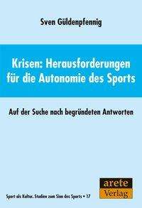 Sven Güldenpfennig: Krisen: Herausforderungen für die Autonomie des Sports, Buch