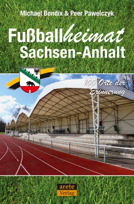 Michael Bendix: Fußballheimat Sachsen-Anhalt, Buch