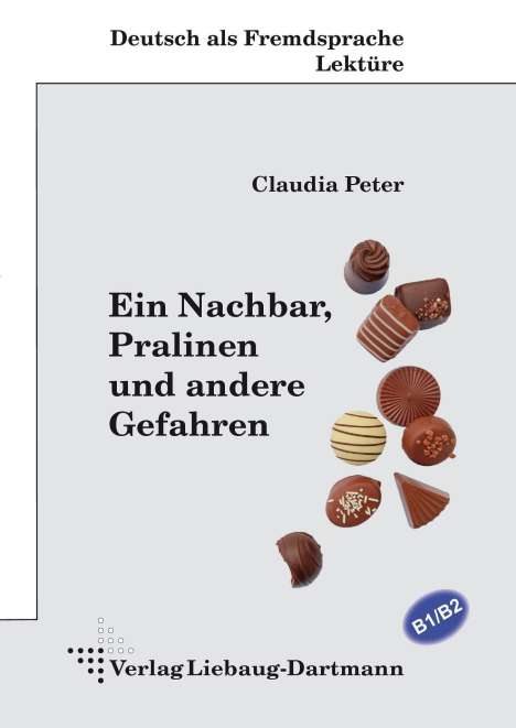 Claudia Peter: Ein Nachbar, Pralinen und andere Gefahren, Buch