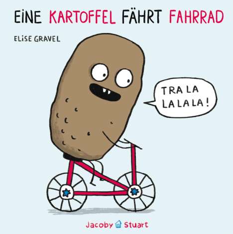 Elise Gravel: Eine Kartoffel fährt Fahrrad, Buch
