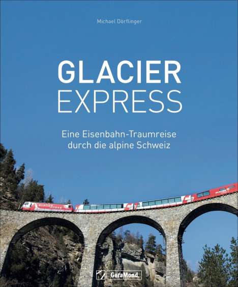 Michael Dörflinger: Dörflinger, M: Glacier Express, Buch