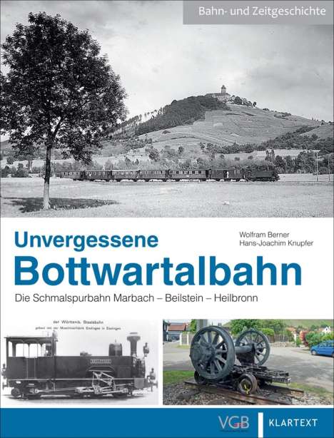 Hans-Joachim Knupfer: Unvergessene Bottwartalbahn, Buch