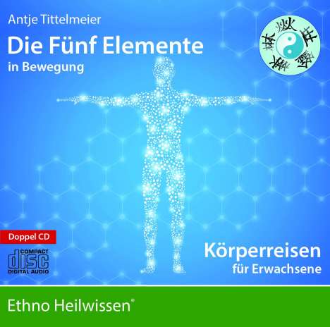Antje Tittelmeier: Die Fünf Elemente in Bewegung, 2 CDs