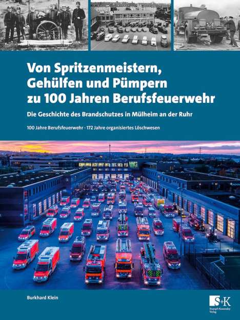 Burkhard Klein: Von Spritzenmeistern, Gehülfen und Pümpern zu 100 Jahren Berufsfeuerwehr, Buch
