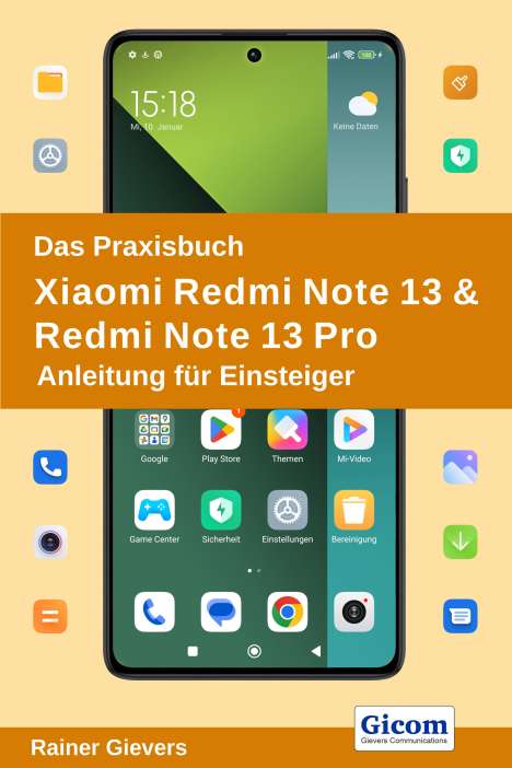 Rainer Gievers: Das Praxisbuch Xiaomi Redmi Note 13 &amp; Redmi Note 13 Pro - Anleitung für Einsteiger, Buch