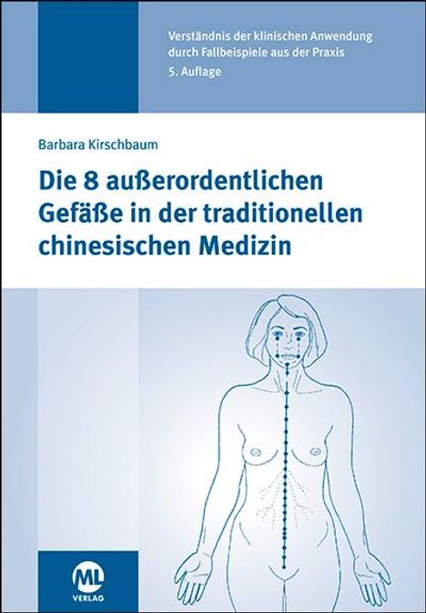 Barbara Kirschbaum: Die 8 außerordentlichen Gefäße in der traditionellen chinesischen Medizin, Buch