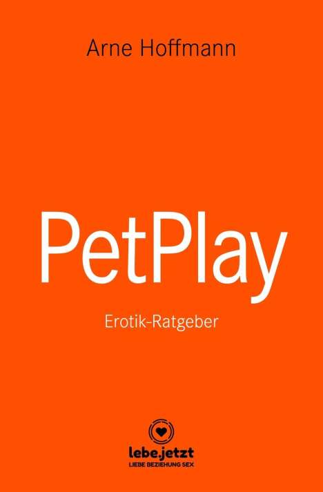 Arne Hoffmann: PetPlay | Erotischer Ratgeber, Buch