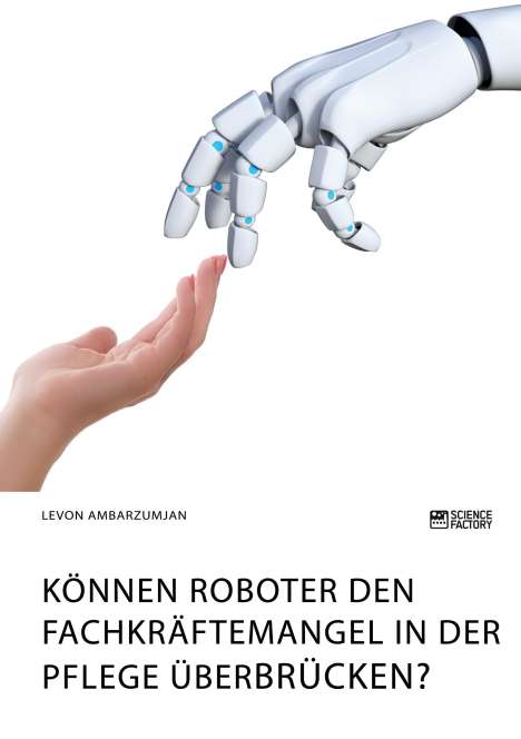 Levon Ambarzumjan: Können Roboter den Fachkräftemangel in der Pflege überbrücken?, Buch