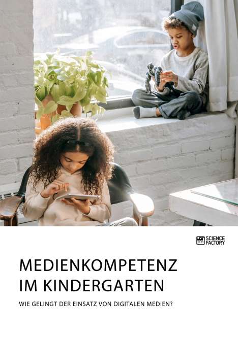 Frieda von Meding: Medienkompetenz im Kindergarten. Wie gelingt der Einsatz von digitalen Medien?, Buch