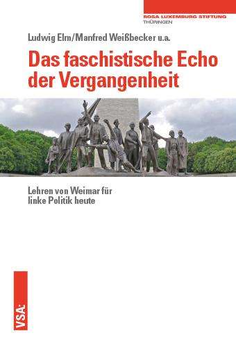 Ludwig Elm: Elm, L: Das faschistische Echo der Vergangenheit, Buch