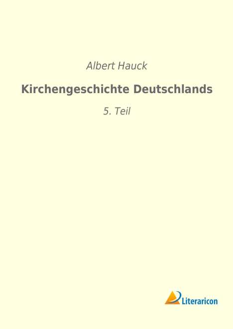 Albert Hauck: Kirchengeschichte Deutschlands, Buch