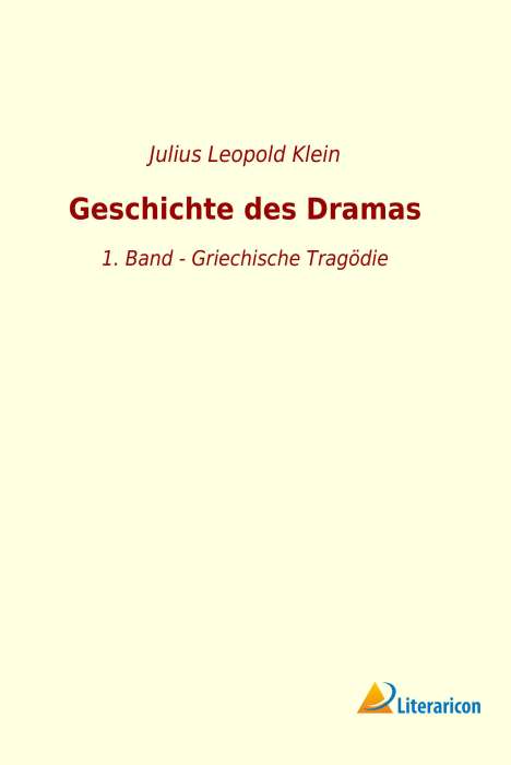 Julius Leopold Klein: Geschichte des Dramas, Buch