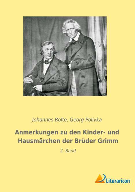 Johannes Bolte: Anmerkungen zu den Kinder- und Hausmärchen der Brüder Grimm, Buch