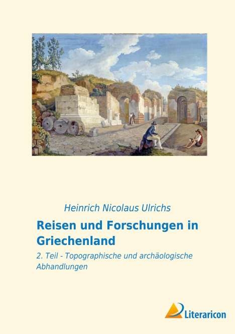 Heinrich Nicolaus Ulrichs: Reisen und Forschungen in Griechenland, Buch