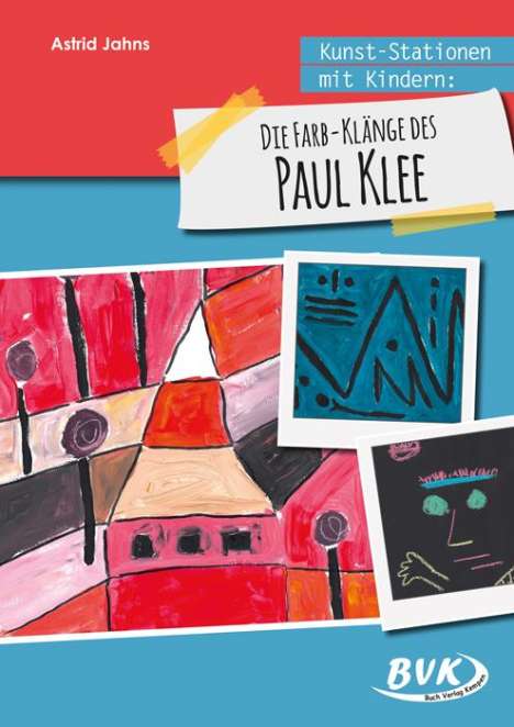 Astrid Jahns: Kunst-Stationen mit Kindern: Die Farb-Klänge des Paul Klee, Buch