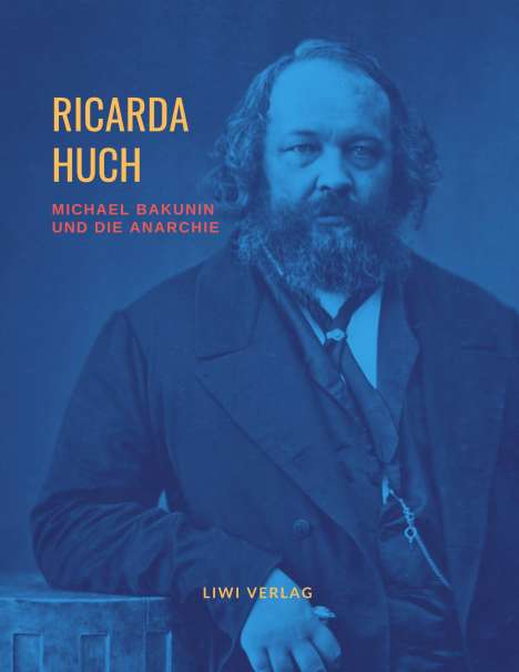 Ricarda Huch: Michael Bakunin und die Anarchie, Buch