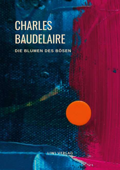 Charles Baudelaire: Charles Baudelaire - Die Blumen des Bösen (Les Fleurs du Mal), Buch