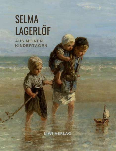 Selma Lagerlöf: Selma Lagerlöf: Aus meinen Kindertagen, Buch